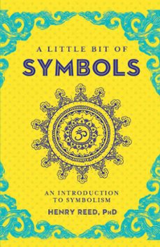 a little bit of symbols (ebook)-henry reed-9781454922605