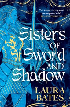 sisters of sword and shadow (ebook)-laura bates-9781471187605