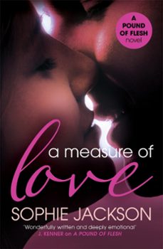 a measure of love: a pound of flesh book 3 (ebook)-sophie jackson-9781472224705
