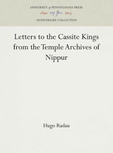 letters to cassite kings from the temple archives of nippur (ebook)-hugo radau-9781512820805