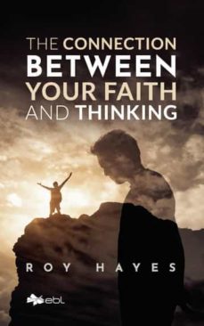 the connection between your faith and thinking-roy hayes-9781524318505