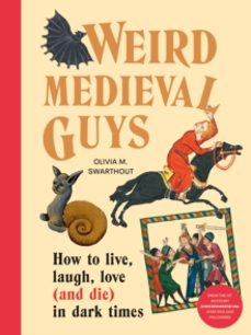 weird medieval guys-olivia swarthout-9781529908305