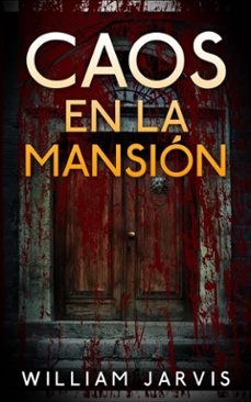 caos en la mansion (ebook)-william jarvis-9781547507405