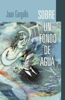 sobre un fondo de agua (ebook)-juan gargallo-9781635034905