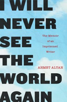 i will never see the world again (ebook)-ahmet altan-9781635420005