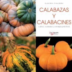 calabazas y calabacines - cultivo, cuidados y condejos prácticos (ebook)-guido sirtori-e. boffelli-9781646998005
