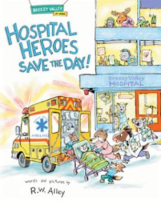 hospital heroes save the day! (ebook)-r.w. alley-9781662670305