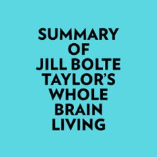 summary of jill bolte taylor's whole brain living-9781669361305