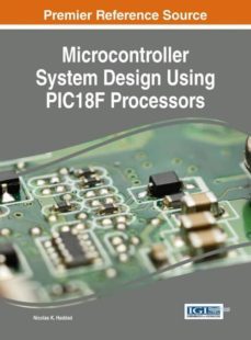 microcontroller system design using pic18f processors-9781683180005