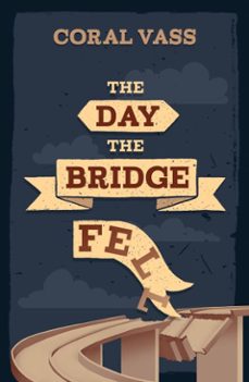 the day the bridge fell (ebook)-coral vass-9781761112805