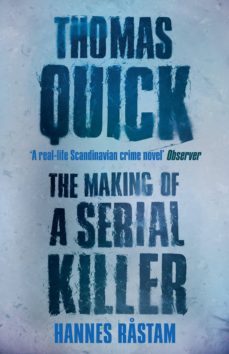 thomas quick: the making of a seriel killer-hannes rastam-9781782110705