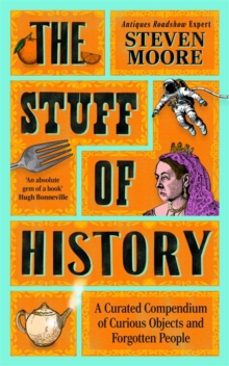 the stuff of history-steven moore-9781785126505