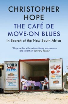 the cafe de move-on blues (ebook)-christopher hope-9781786490605