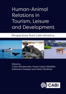 human-animal relations in tourism, leisure and development-carlos monterrubio-9781800626805