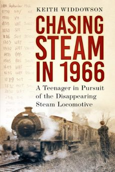 chasing steam in 1966 (ebook)-keith widdowson-9781803995205