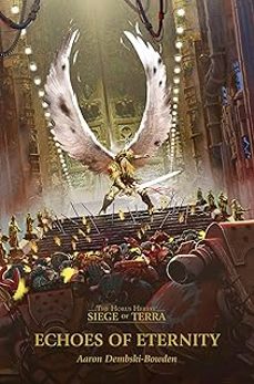 echoes of eternity (the horus heresy: siege of terra 7)-aaron dembski bowden-9781804073605