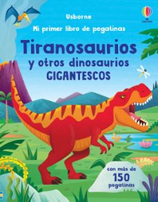 tiranosaurios y otros dinosaurios gigantescos (mi primer libro de pegatinas)-alice beecham-9781805316305