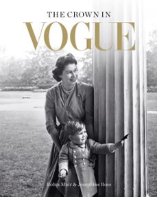 the crown in vogue: vogue s  special royal salute  to queen elizabeth ii and the house of windsor-9781840918205