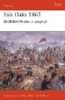 fair oaks 1862: mcclellan s peninsula campaign-9781841766805