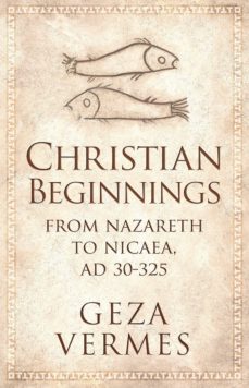 christian beginnings-geza vermes-9781846146305