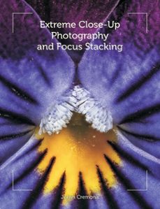 extreme close-up photography and focus stacking (ebook)-julian cremona-9781847977205