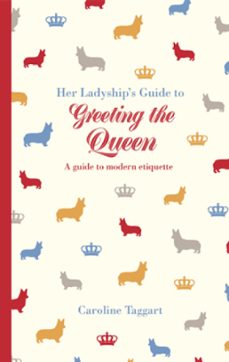 her ladyship's guide to greeting the queen (ebook)-9781849944205