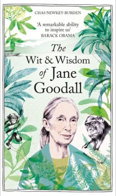 the wit &amp; wisdom of jane goodall-chas newkey-burden-9781856756105