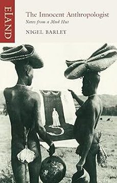 the innocent anthropologist-nigel barley-9781906011505