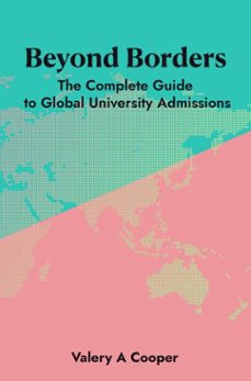 beyond borders: the complete guide to global university admissions (ebook)-valery a cooper-9781919352305
