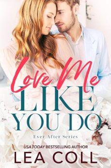 love me like you do (ebook)-lea coll-9781955586405