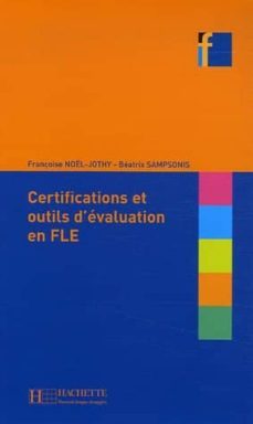 les certifications et outils d evaluation en fle (collection f series) (french edition)-9782011554505