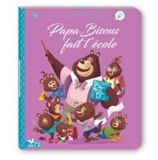 papa bisous fait l ecole-karine-marie amiot-9782017223405