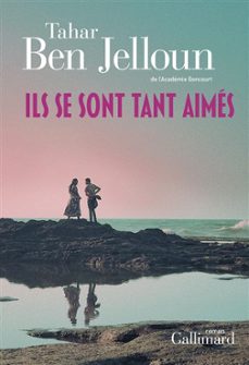 ils se sont tant aimes-tahar ben jelloun-9782073068705