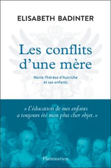 les conflits d'une mère. marie-therèse d'autriche et ses enfants (ebook)-elisabeth badinter-9782080239105