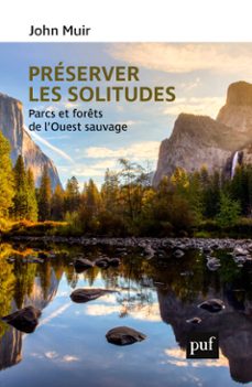 preserver les solitudes : parcs et forets de l'ouest sauvage (ebook)-thierry paquot-john muir-9782130826705