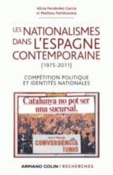 les nationalismes dans l espagne contemporaine (1975-2011)-alicia fernandez garcia-mathieu petithomme-9782200280505