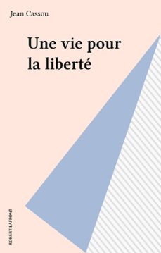 une vie pour la liberte (ebook)-jean cassou-9782221172605