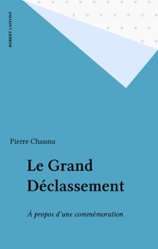 le grand declassement (ebook)-pierre chaunu-9782221180105