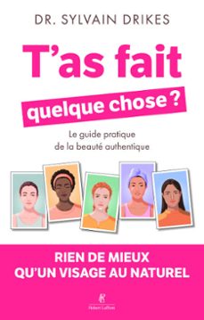 t'as fait quelque chose ? - rien de mieux qu'un visage au naturel (ebook)-sylvain drikes-9782221281505