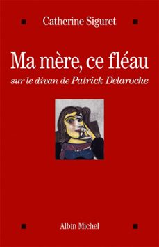 ma mère, ce fleau (ebook)-catherine siguret-9782226287205