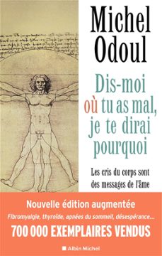 dis-moi ou tu as mal, je te dirai pourquoi (edition 2022) (ebook)-michel odoul-9782226472205