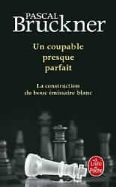 un coupable presque parfait: la construction du bouc emissaire blanc-pascal bruckner-9782253104605