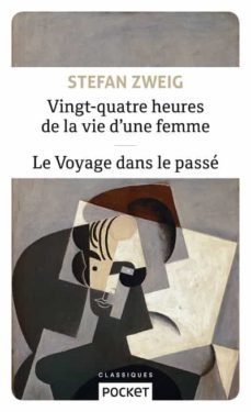 vingt-quatre heures de la vie d une femme - le voyage dans le pas se-stefan zweig-9782266310505