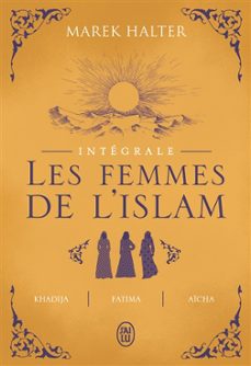 les femmes de l islam :  integrale-marek halter-9782290395905