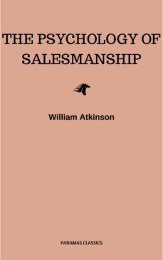 the psychology of salesmanship (ebook)-william atkinson-9782291058205