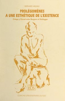prolégomènes à une esthétique de l'existence-bernard milhau-9782307468905
