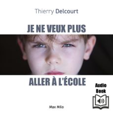 je ne veux plus aller a lecole (audiolibro)-thierry delcourt-9782315015405