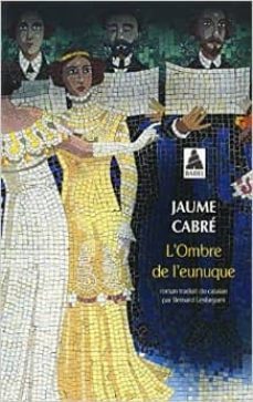 l ombre de l eunuque-jaume cabre-9782330034405