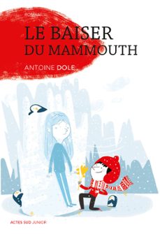 le baiser du mammouth (ebook)-antoine dole-9782330049805