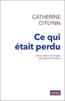 ce qui etait perdu (ebook)-catherine o flynn-9782330050405